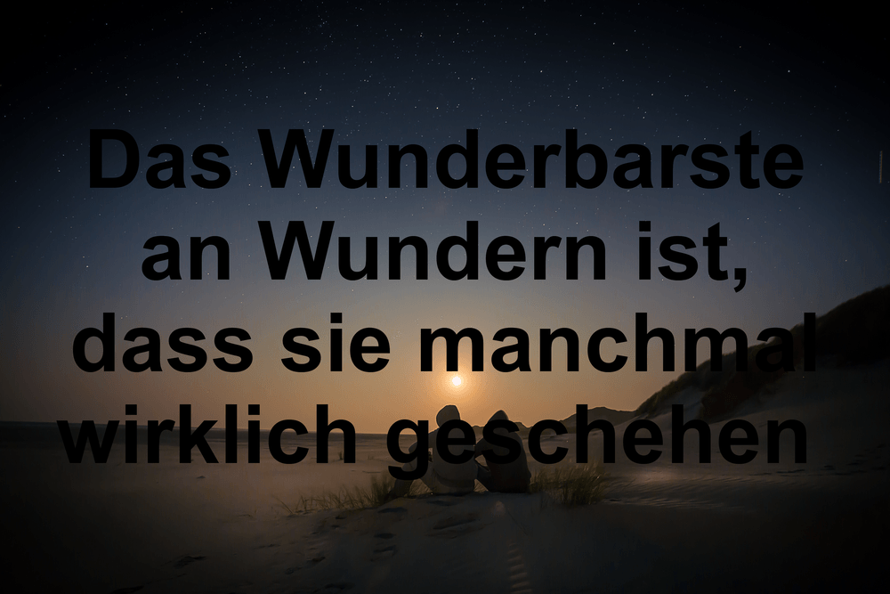 Das Wunderbarste an Wundern ist, dass sie manc... - IstDasLustig.de